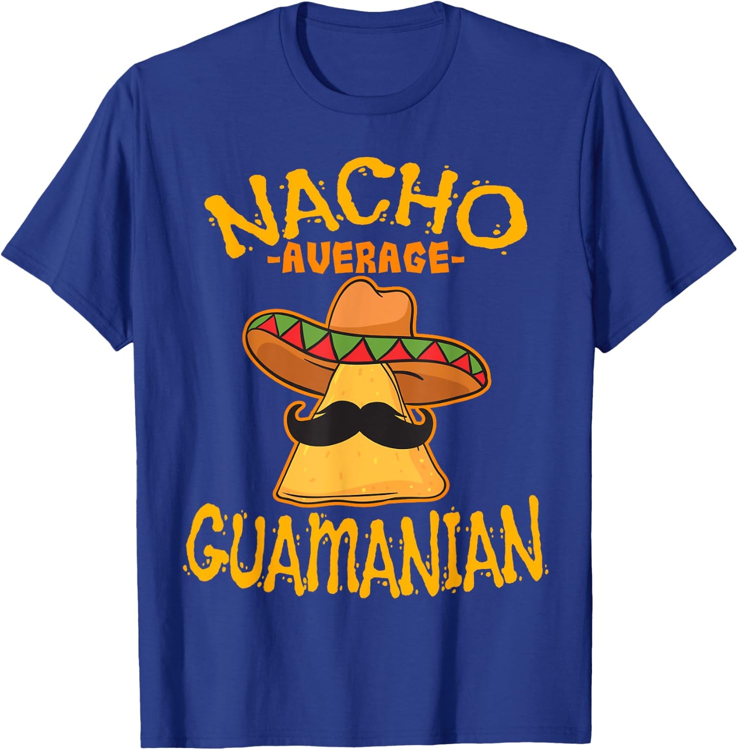 Nacho Average Guamanian Heritage Guam Roots T-Shirt - T-Shirt | Royal