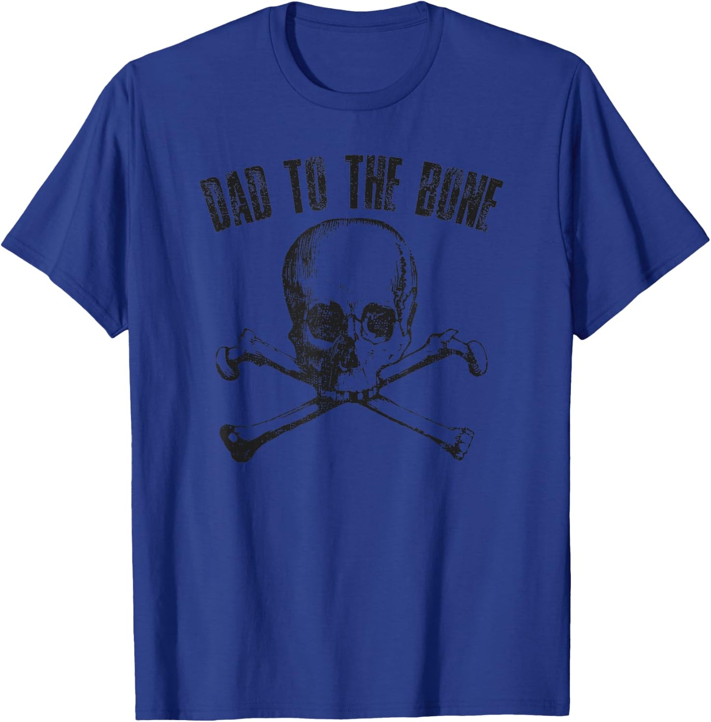 DAD TO THE BONE Funny Father Joke Vintage Skull Cross Bones T-Shirt - T-Shirt | Royal