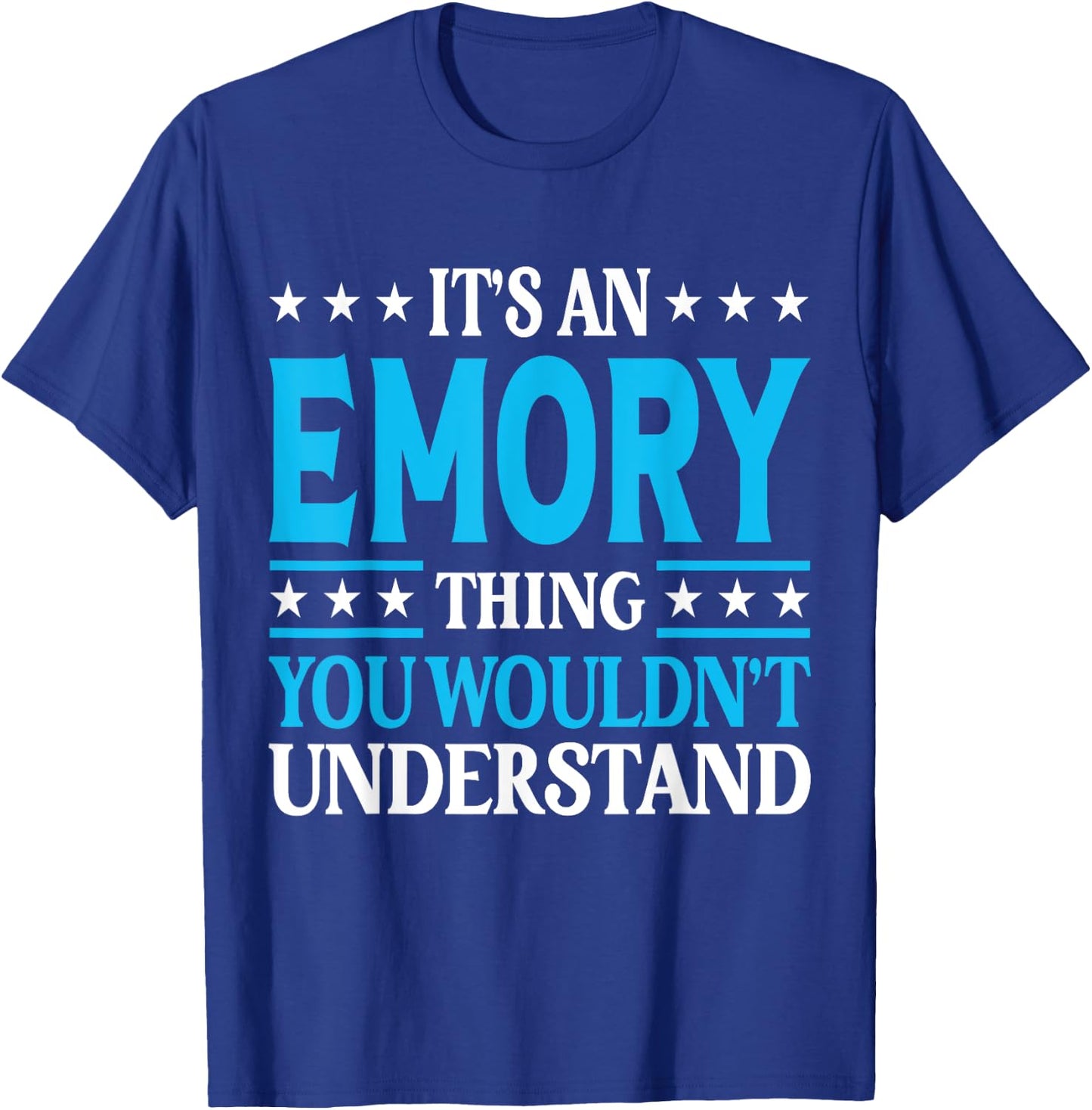 It's An Emory Thing Personal Name Funny Emory T-Shirt - T-Shirt | Royal