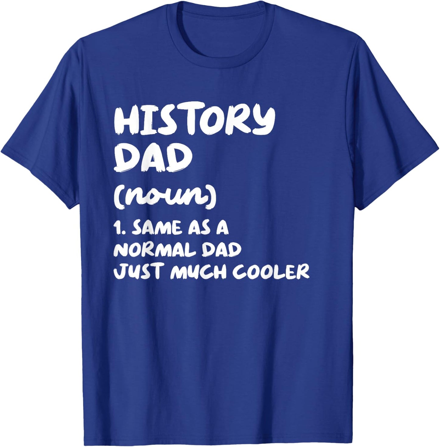 History Dad Definition Funny T-Shirt - T-Shirt | Royal