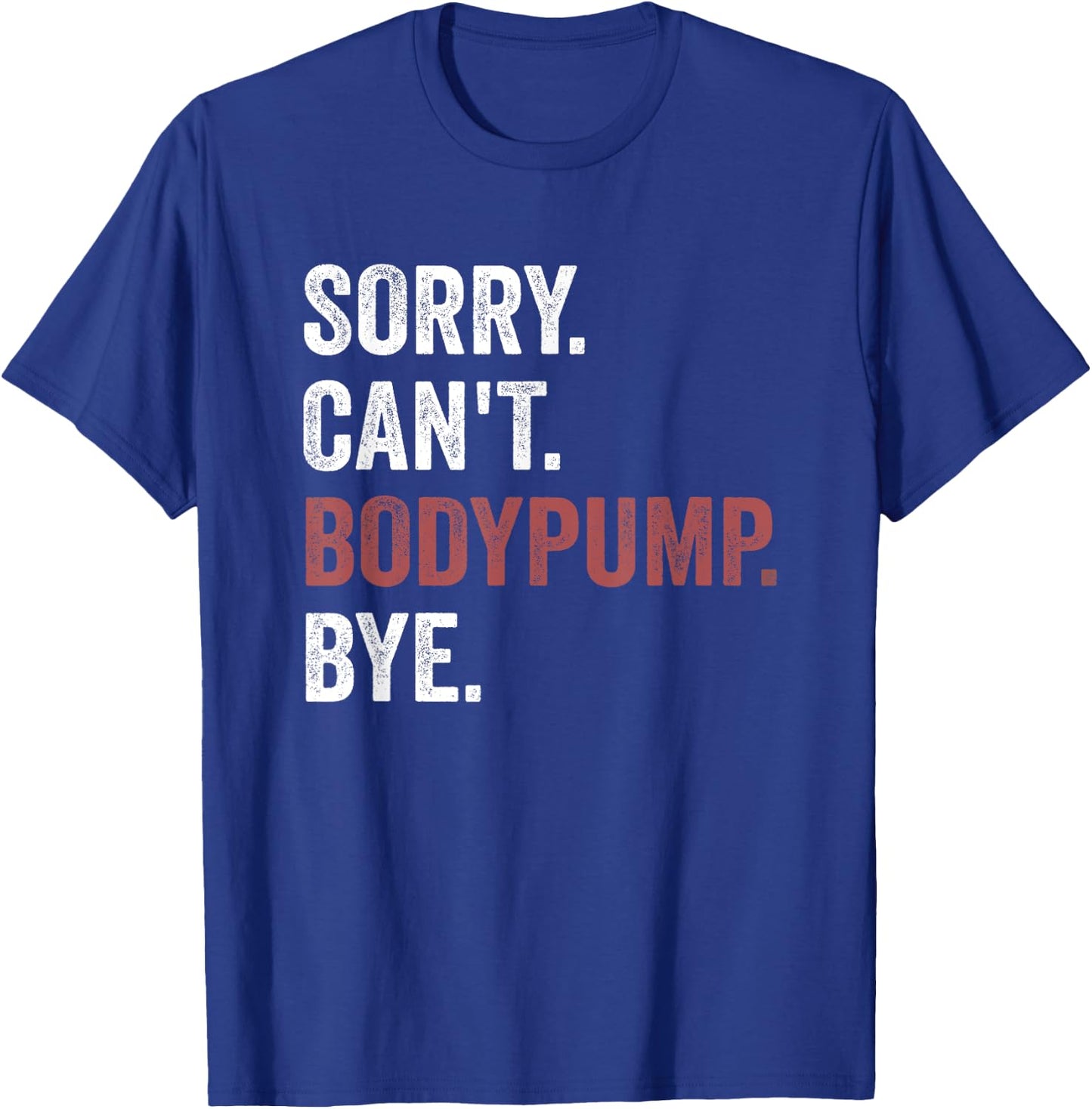 Funny Workout - Body Pump T-Shirt - T-Shirt | Royal