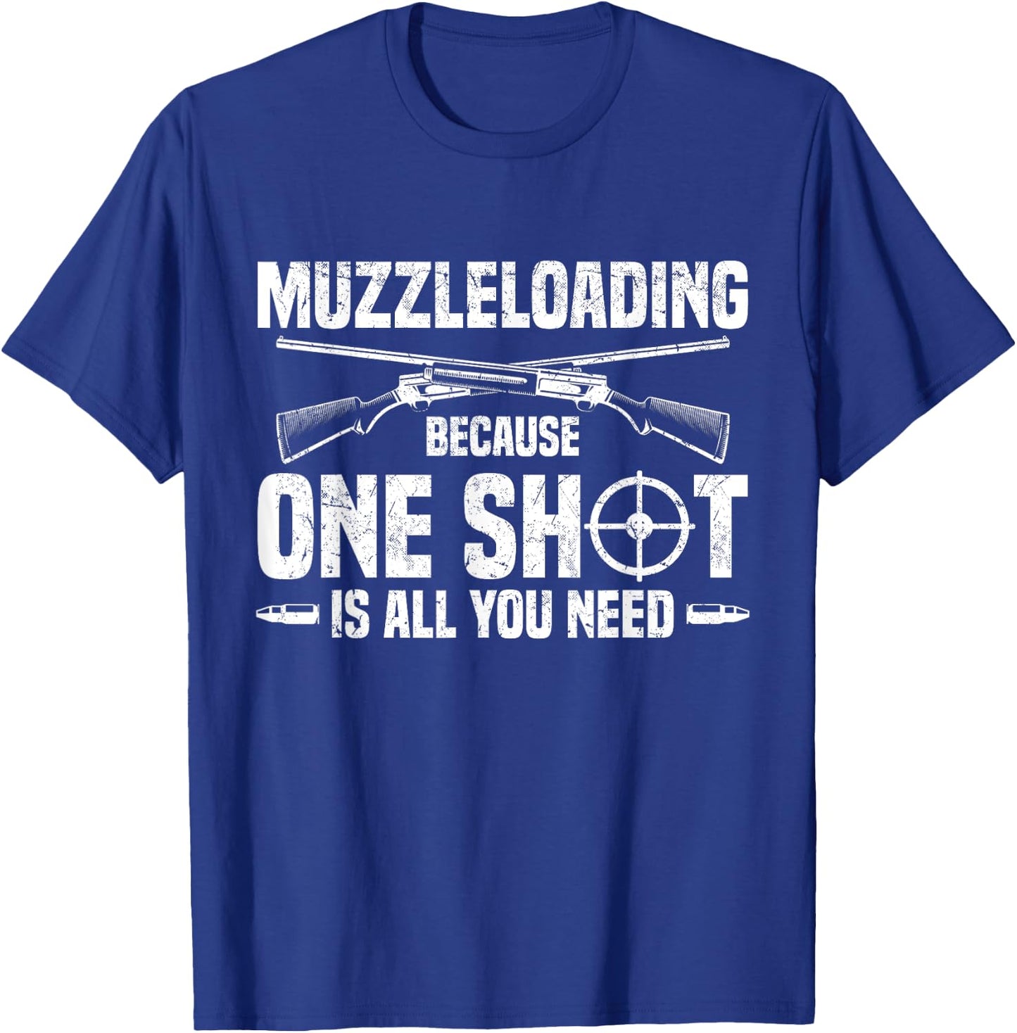 One Shot Is All You Need - Flintlock Muzzleloader T-Shirt - T-Shirt | Royal