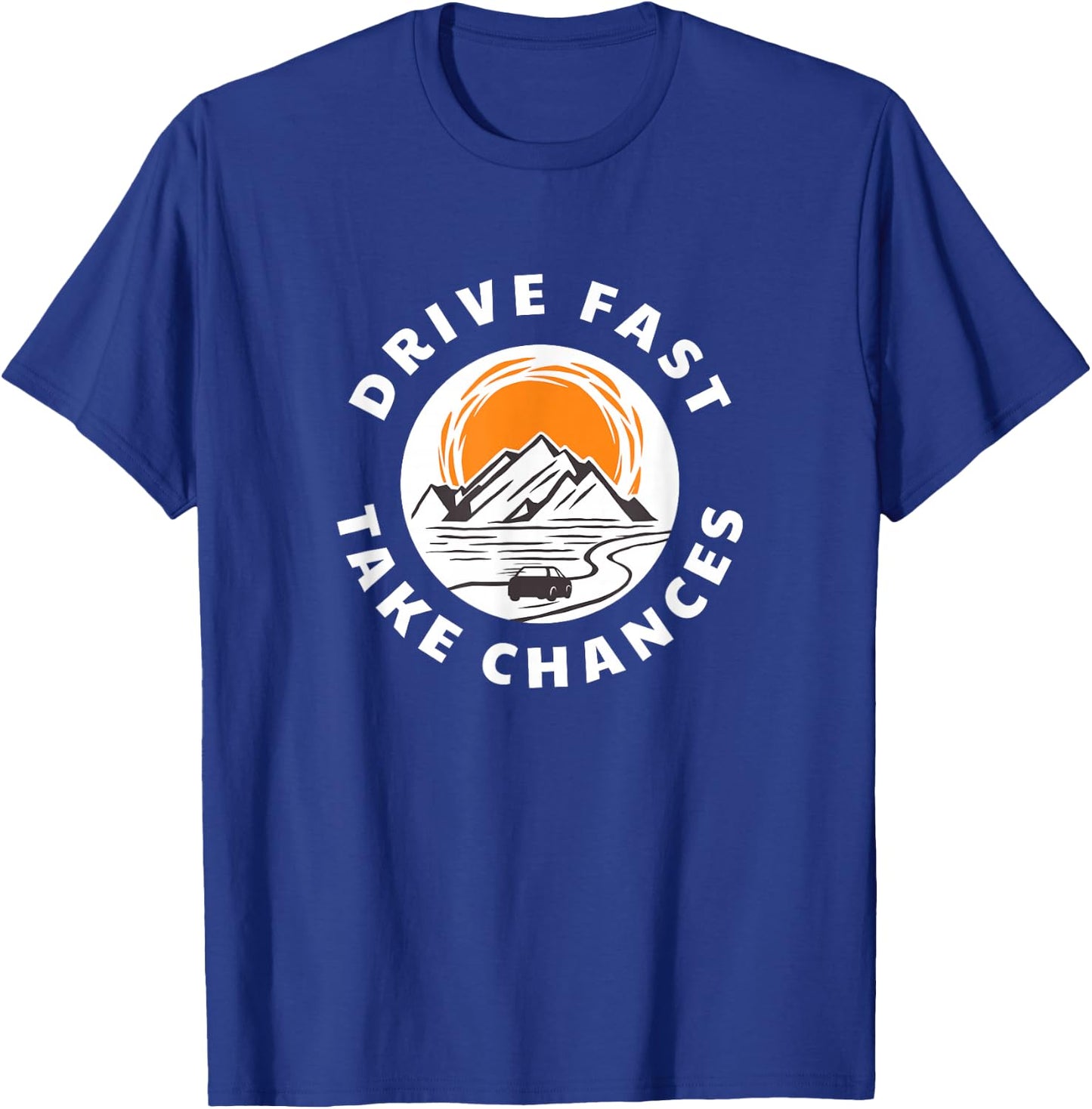 Drive fast and take risks. Car lovers T-Shirt - T-Shirt | Royal