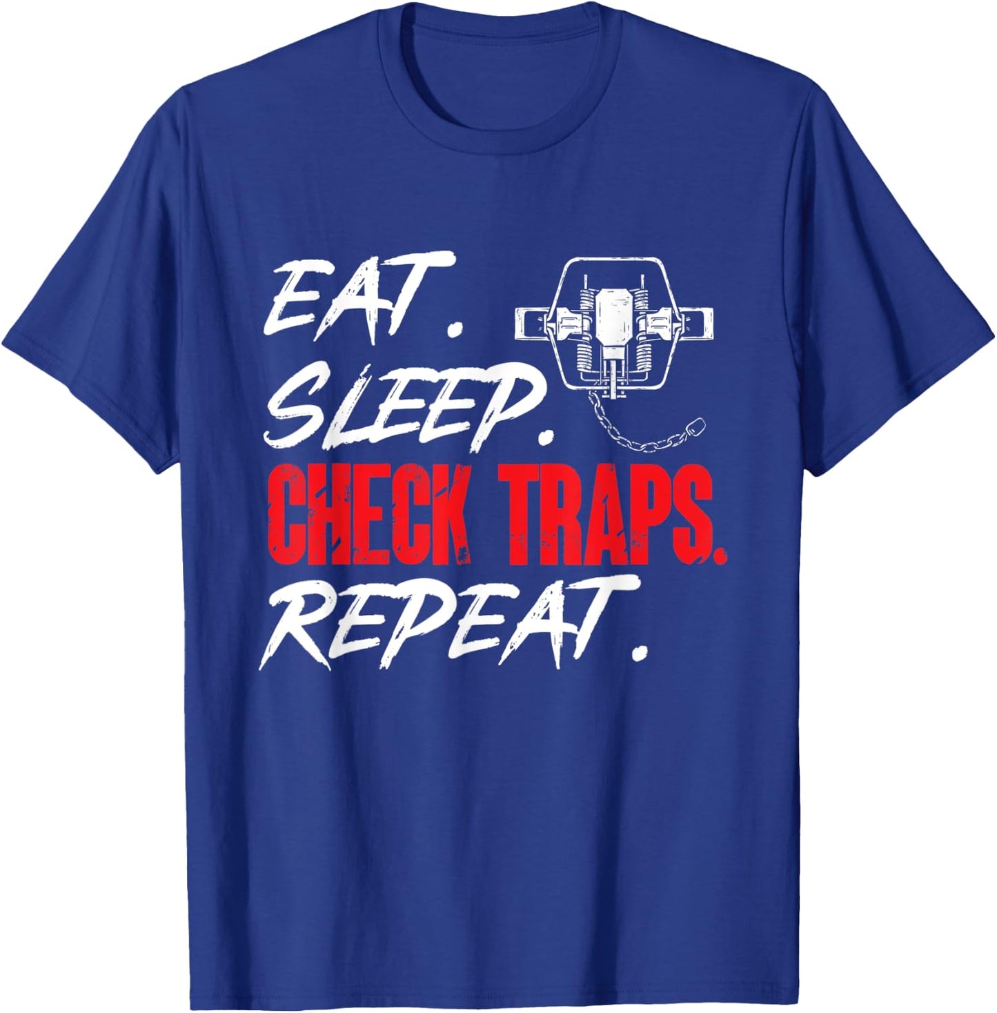 Trapping Shirts & Furbearer Trapper Gifts Black 3X-Large Short Sleeve Classic Fit Eat Sleep Check Traps Repeat Trapper Hunting T-Shirt - T-Shirt | Royal
