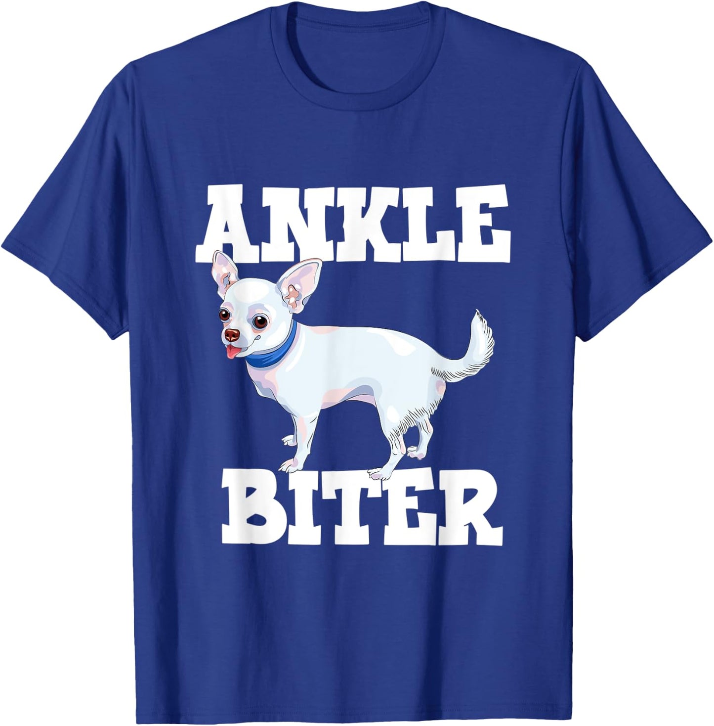 Funny Chihuahua Dog Owner Ankle Biter Men Women Kids T-Shirt - T-Shirt | Royal