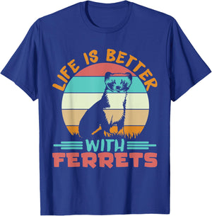 Ferret Lover Life is better with ferrets T-Shirt - T-Shirt | Royal