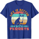 Ferret Lover Life is better with ferrets T-Shirt - T-Shirt | Royal