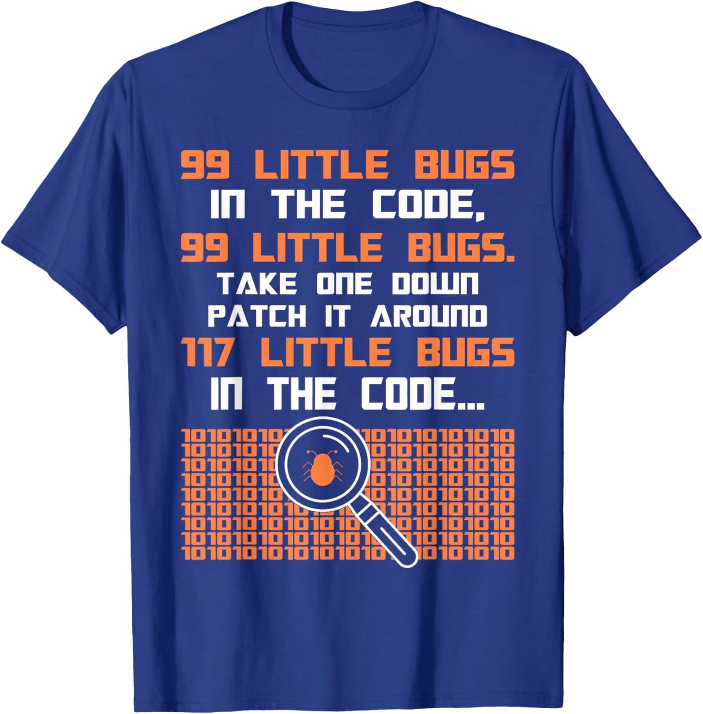 Funny programmer saying 99 little bugs in the code T-Shirt - T-Shirt | Royal