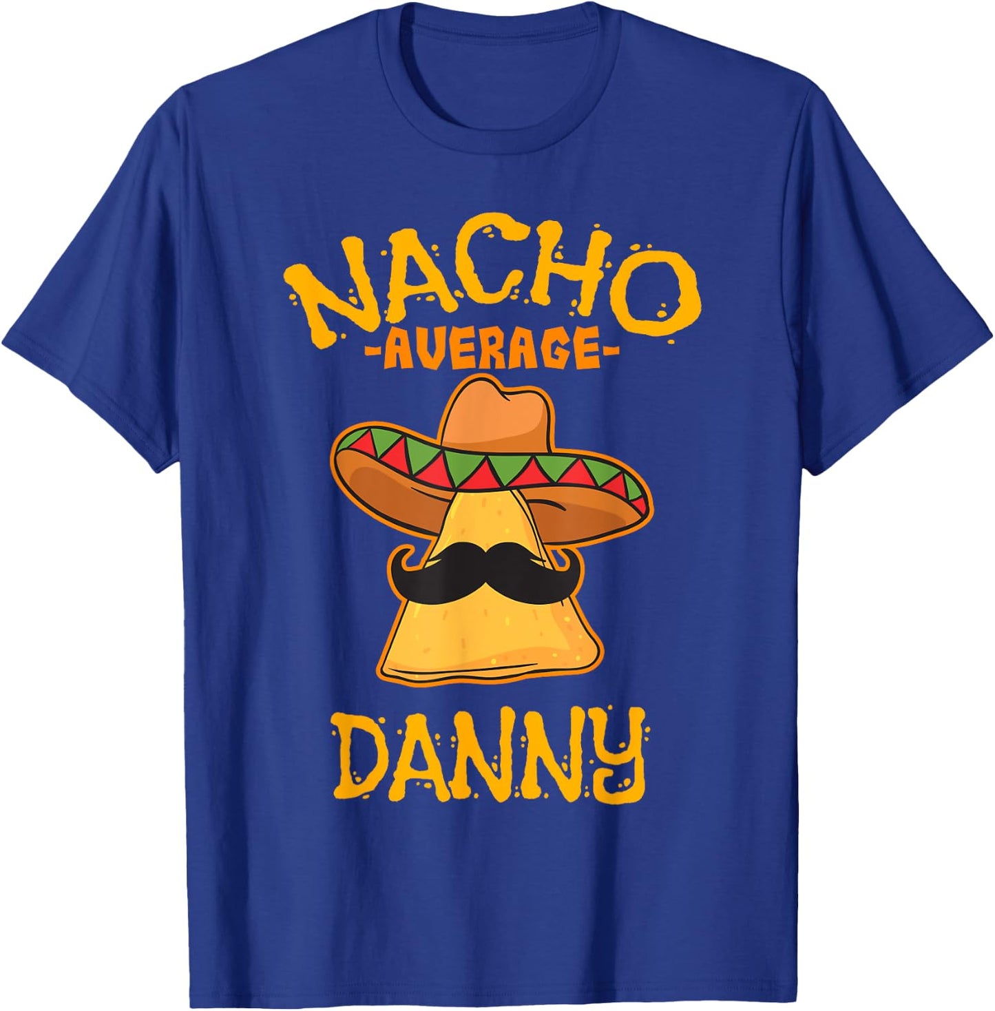 Nacho Average Danny Personalized Name Funny Taco T-Shirt - T-Shirt | Royal
