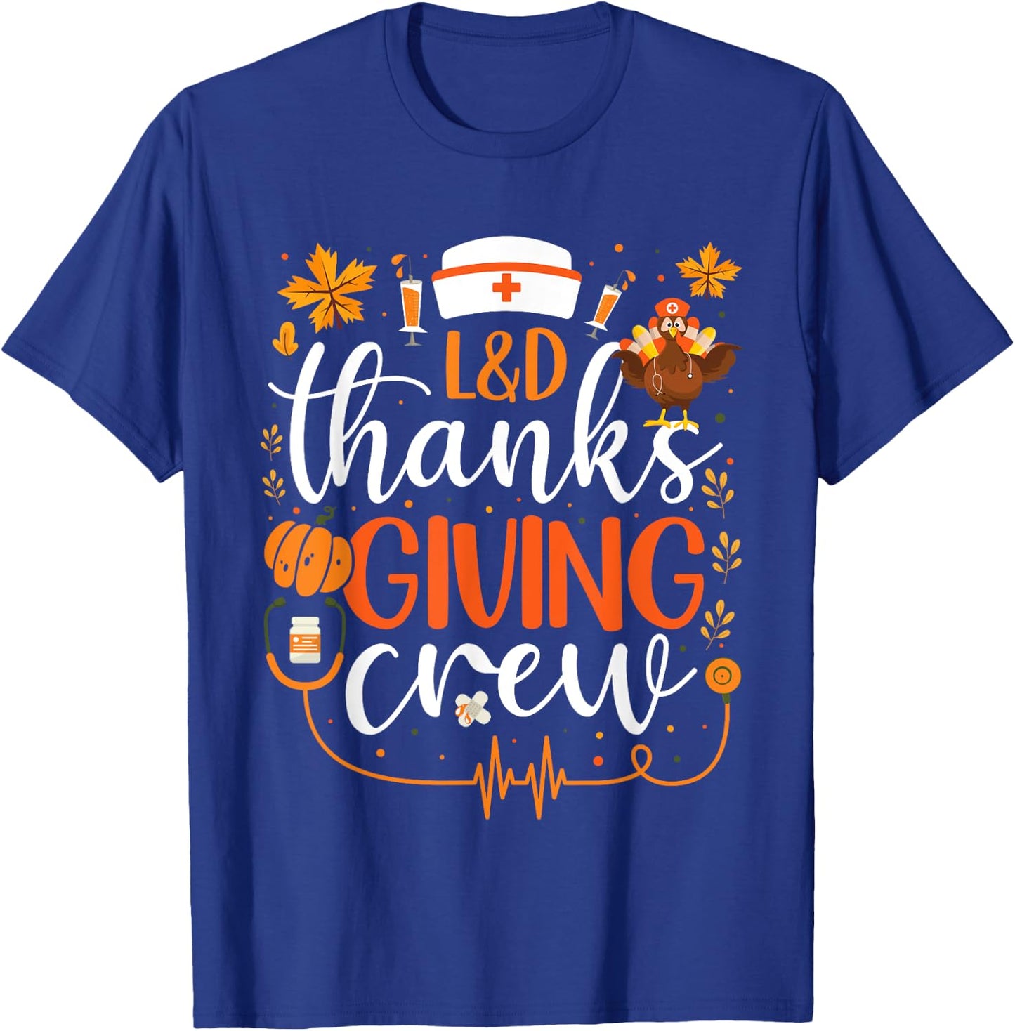 L&D Thanksgiving Nurse Crew Labor and Delivery Nurse Turkey T-Shirt - T-Shirt | Royal