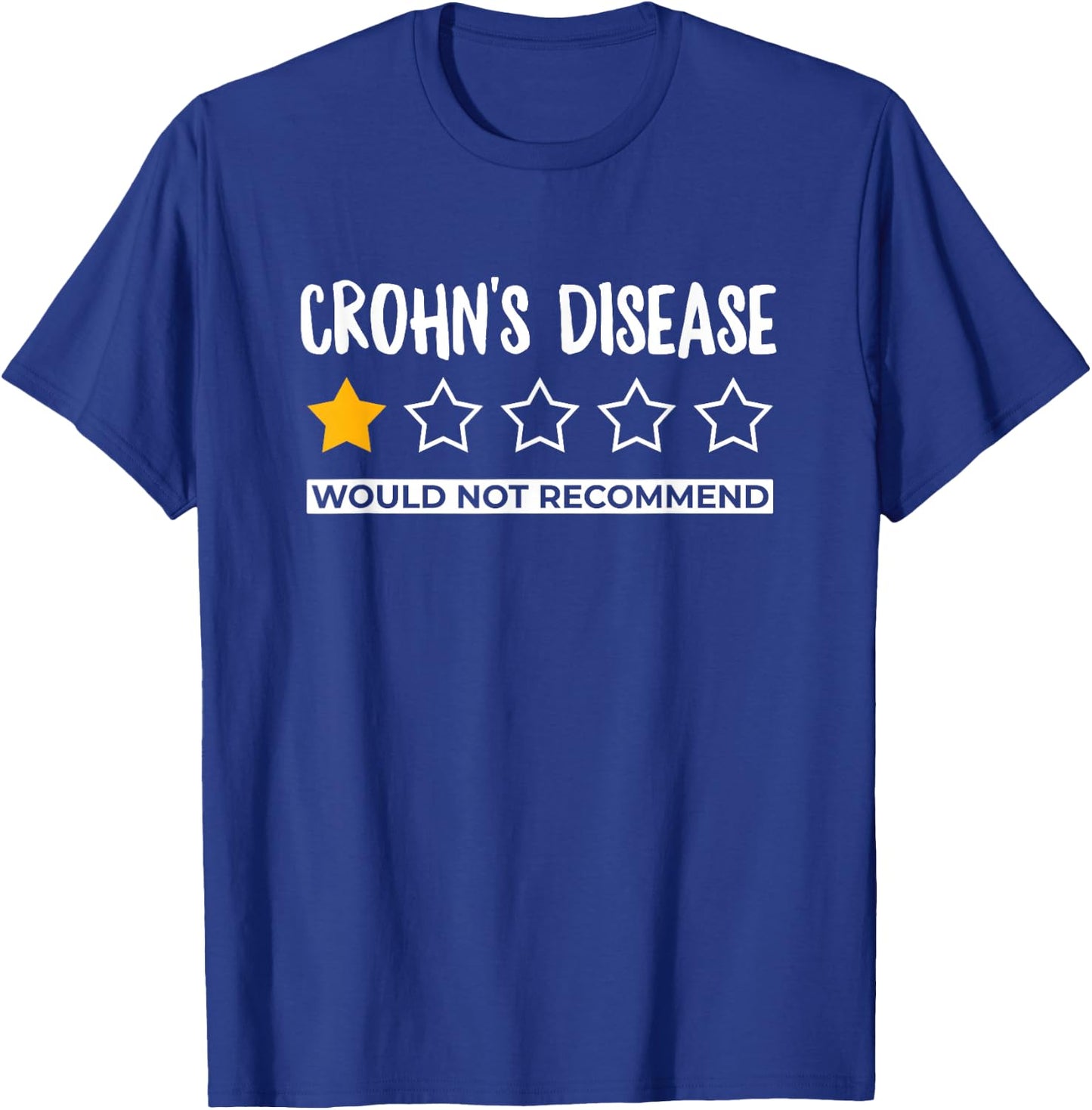 Funny Crohns Disease Would Not Recommend T-Shirt - T-Shirt | Royal