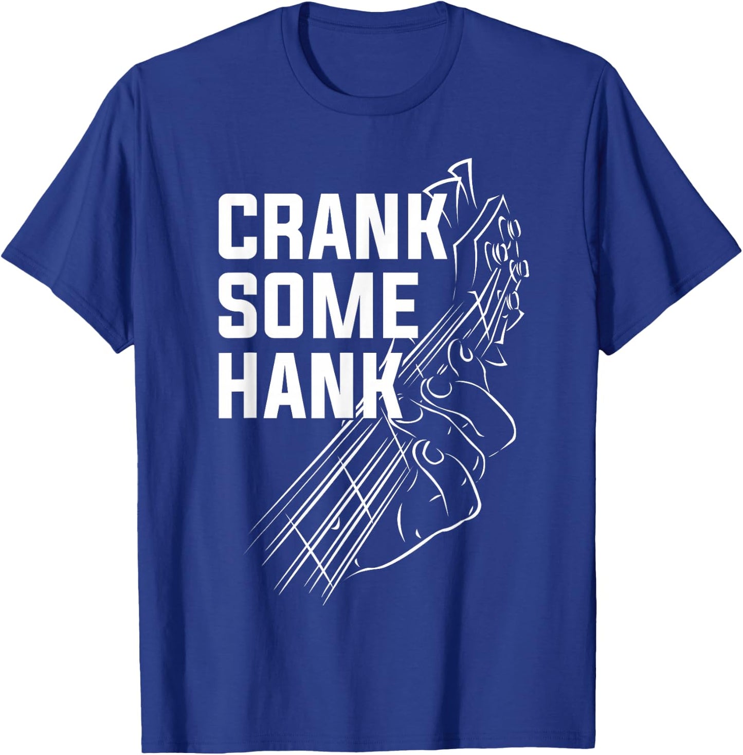 Crank Some Hank Funnny Gift T-Shirt - T-Shirt | Royal