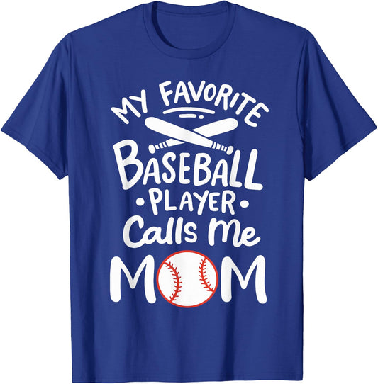 Baseball My Favorite Baseball Player Calls me Mom T-Shirt - T-Shirt | Royal