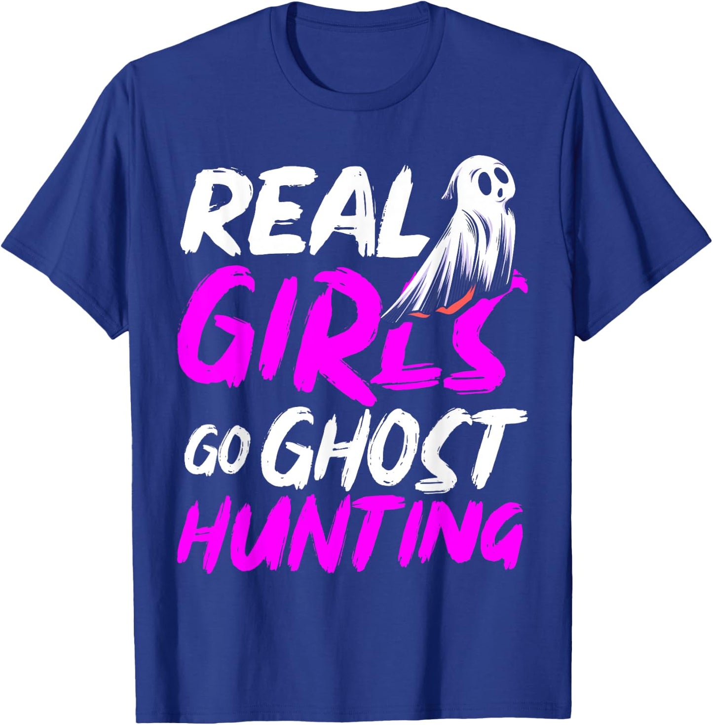 Real Girls Go Ghost Hunting Halloween T-Shirt - T-Shirt | Royal