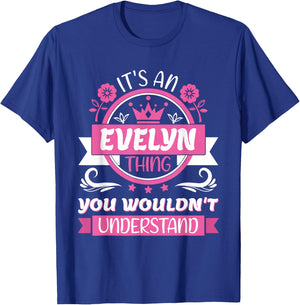 Evelyn Name | It's an Evelyn Thing You Wouldn't Understand T-Shirt - T-Shirt | Royal