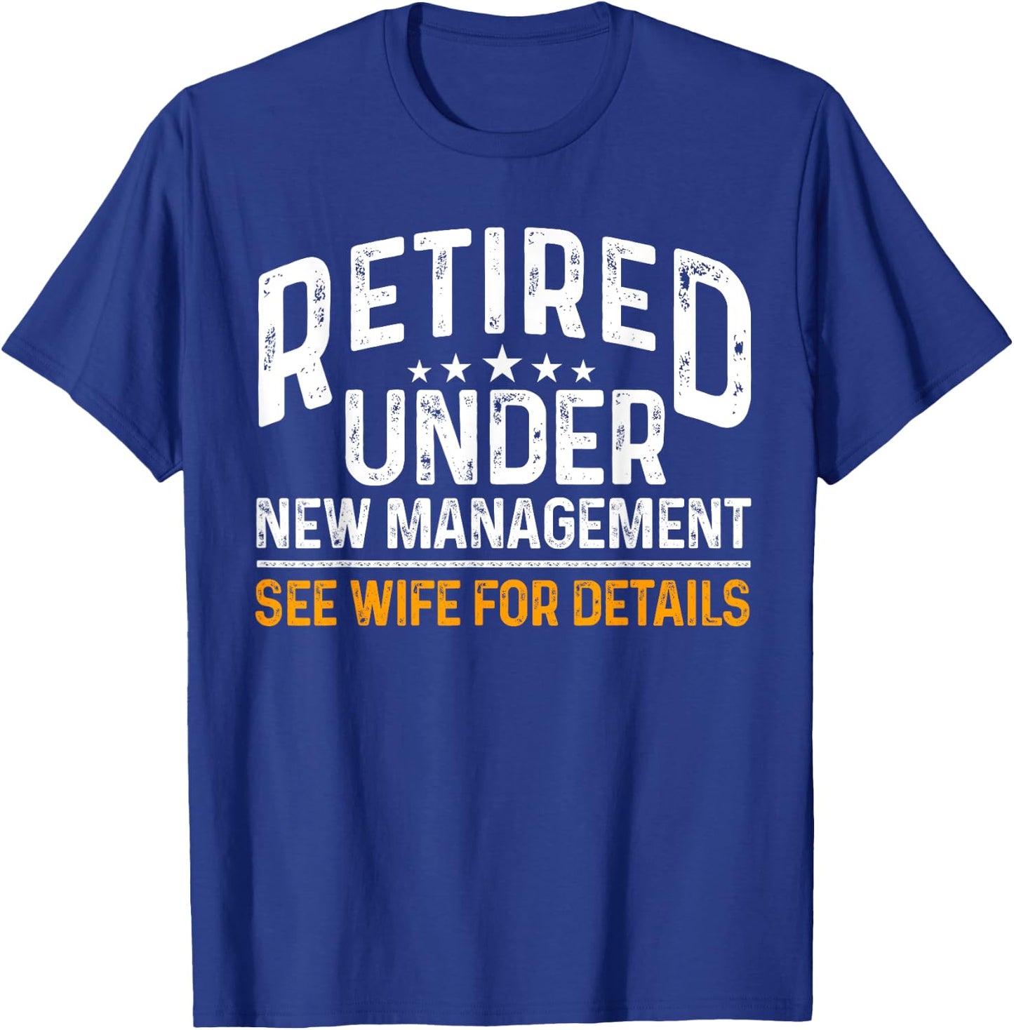 Funny Reitrement Under New Management Retiring Retired Men T-Shirt - T-Shirt | Royal