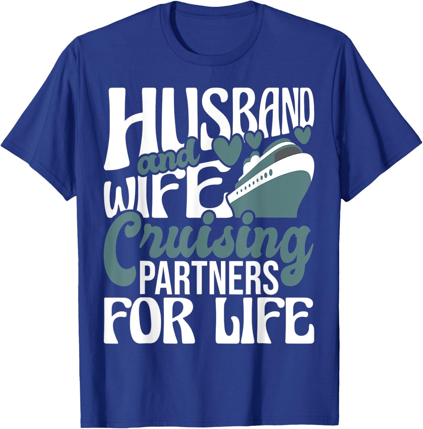 Husband And Wife Cruising Partners For Life - Cruiser Cruise T-Shirt - T-Shirt | Royal