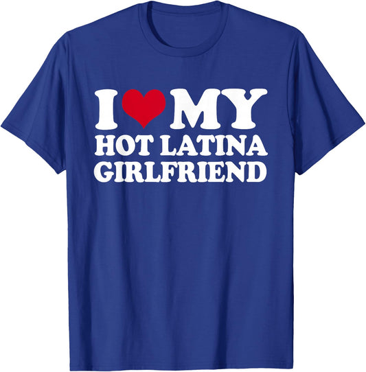 I Heart My Hot Latina Girlfriend T-Shirt - T-Shirt | Royal