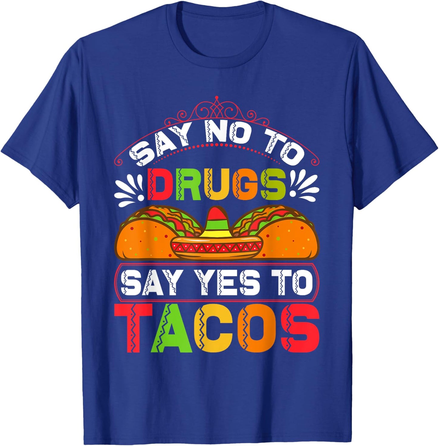 Funny Quote for Taco Lovers T-Shirt - T-Shirt | Royal