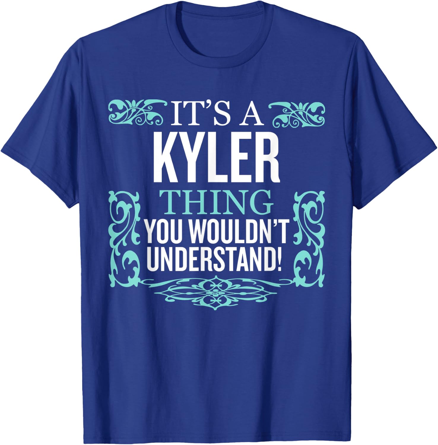 It's Kyler Thing You Wouldn't Understand Funny Men Women T-Shirt - T-Shirt | Royal