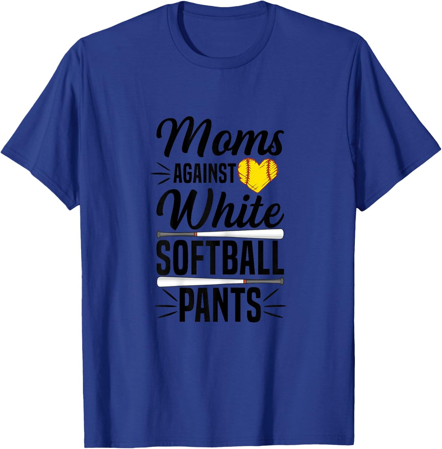 Moms against white softball pants Design for a Softball Mom T-Shirt - T-Shirt | Royal