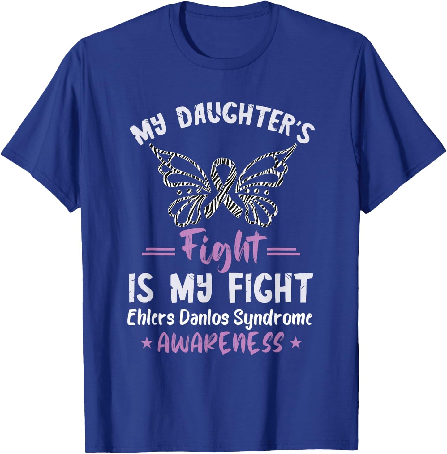 Ehlers Danlos Syndrome Awareness My Daughter's Fight T-Shirt - T-Shirt | Royal