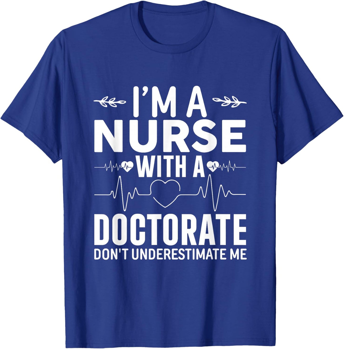 Nurse DNP PhD Doctorate Graduation T-Shirt - T-Shirt | Royal