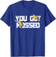 You Got Mossed Great, Funny American Football Lovers Quote T-Shirt - T-Shirt | Royal