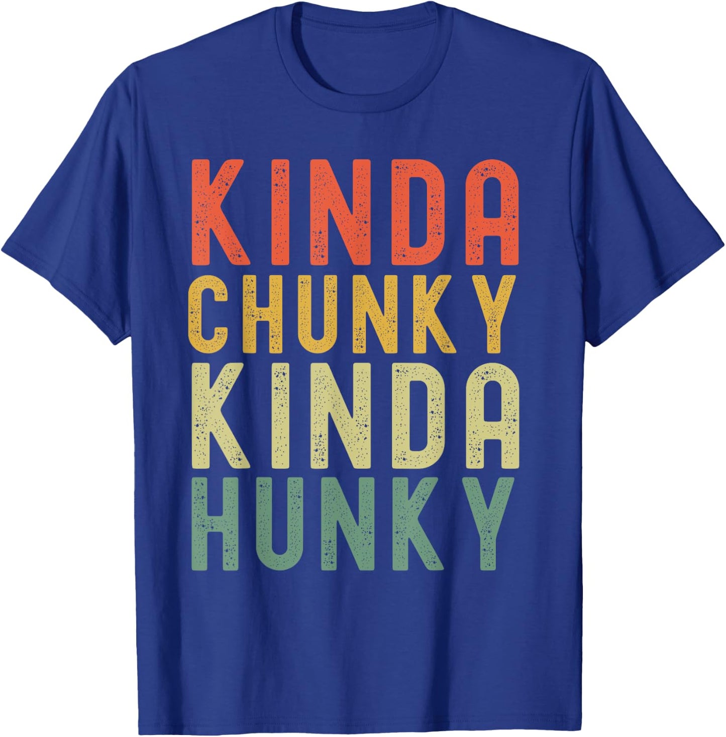 Kinda Chunky Kinda Hunky Weightlifting Bodybuilding retro T-Shirt - T-Shirt | Royal