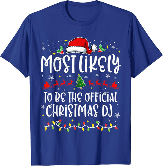 Most Likely to Be the official Christmas DJ Funny X-mas T-Shirt - T-Shirt | Royal