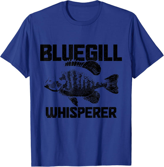 Bluegill Whisperer Bluegill Fishing Fisherman T-Shirt - T-Shirt | Royal