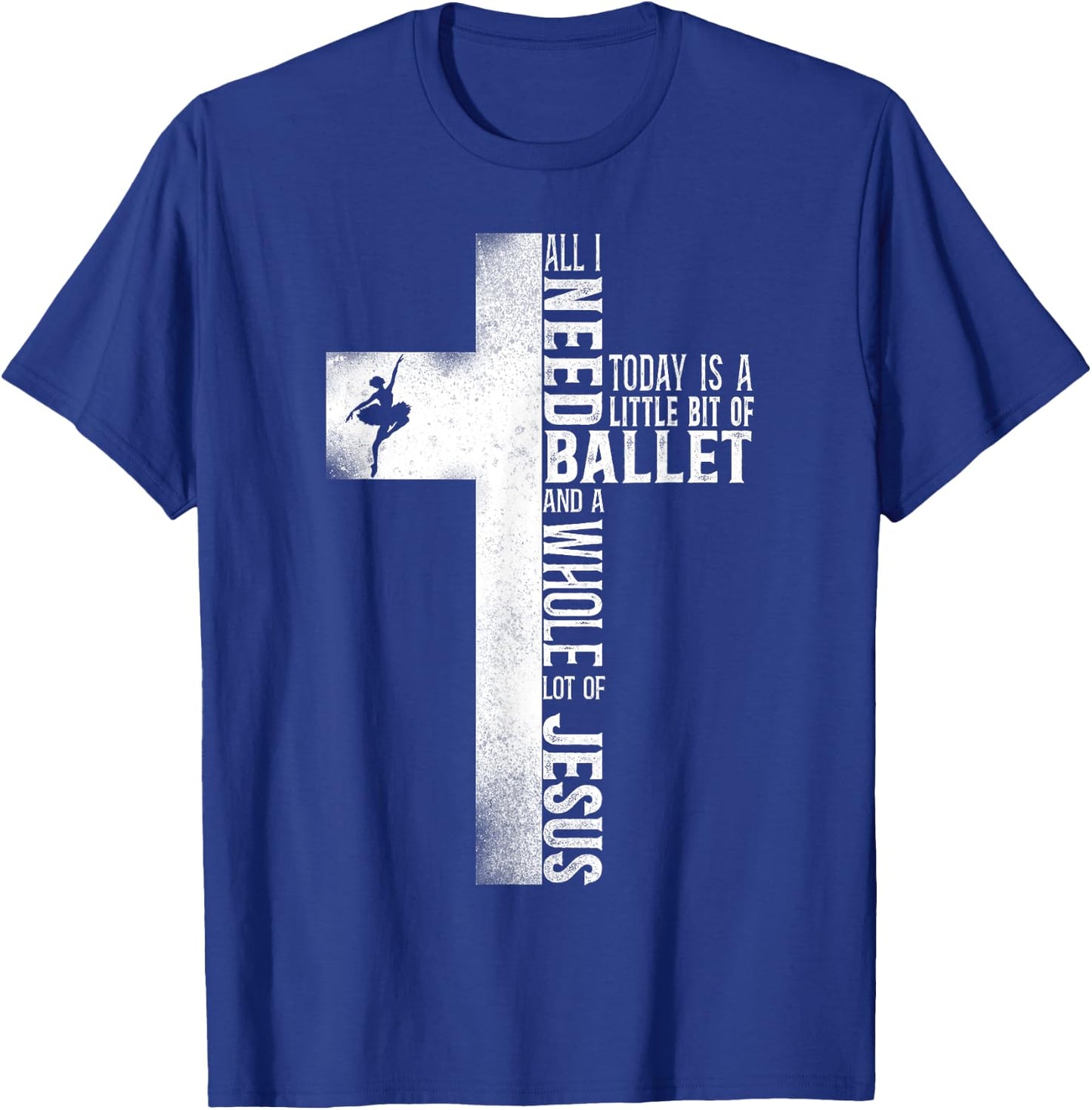 Ballet Dancer Dance Girl Ballerina Jesus Faith Christian T-Shirt - T-Shirt | Royal