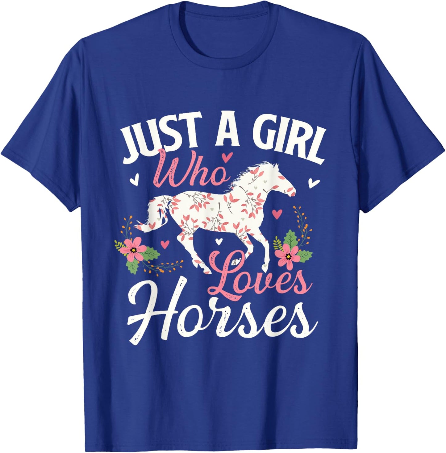Just A Girl Who Loves Horses - Horse Animal Lover Horseman T-Shirt - T-Shirt | Royal