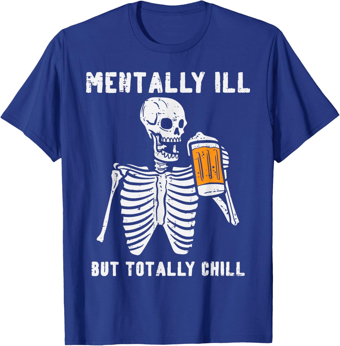 Skeleton Mentally Ill Totally Chill Funny Retro Halloween T-Shirt - T-Shirt | Royal