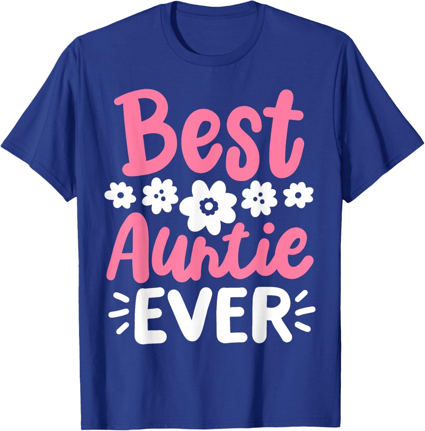 Auntie Aunt Best Aunt Auntie Ever T-Shirt - T-Shirt | Royal