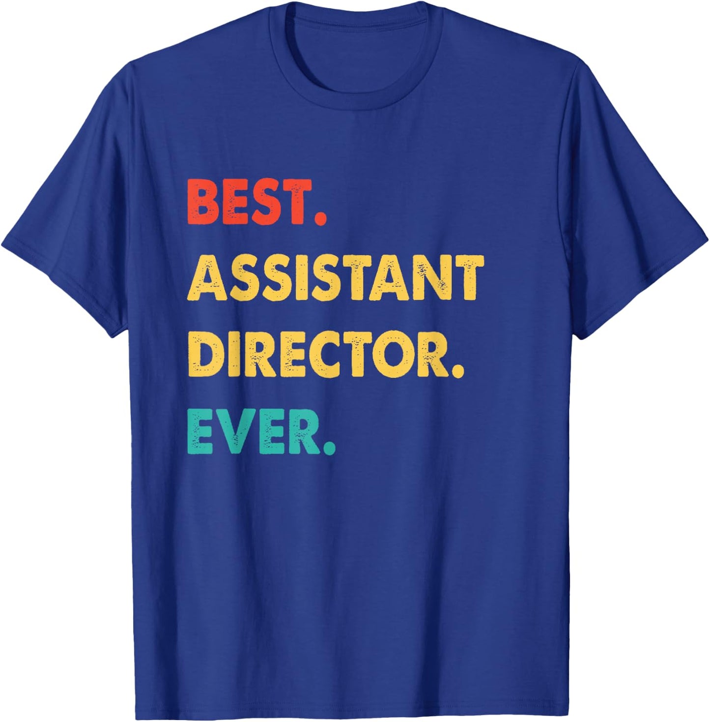 Assistant Director Retro Best Assistant Director Ever T-Shirt - T-Shirt | Royal