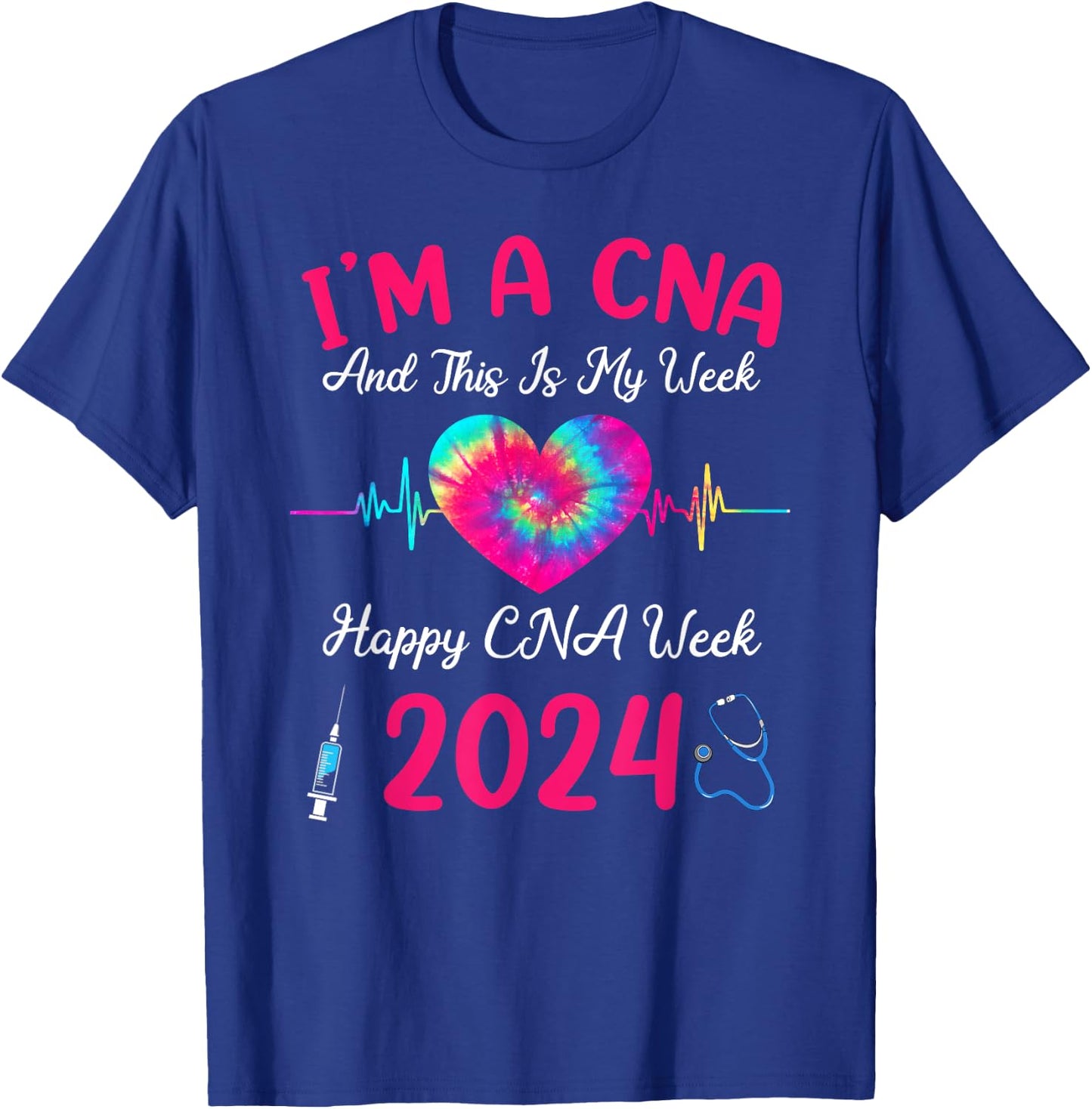 Tie Dye I'm A CNA This Is My Week Happy Nurse Week 2024 T-Shirt - T-Shirt | Royal