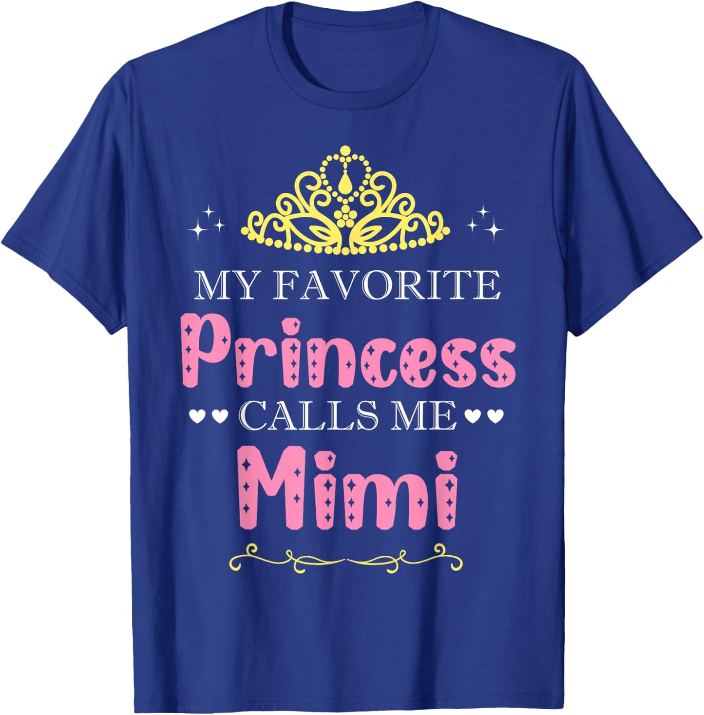 My Favorite Princess Calls Me Mimi Mother Grandma Funny T-Shirt - T-Shirt | Royal