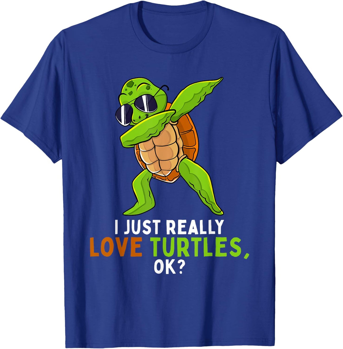Dabbing Sea Turtle Animal Lover I Just Really Love Turtles T-Shirt - T-Shirt | Royal