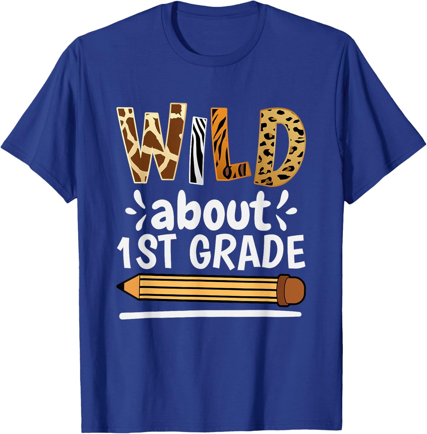 Wild About 1St Grade, School Grade Teacher Women Girls Kids T-Shirt - T-Shirt | Royal