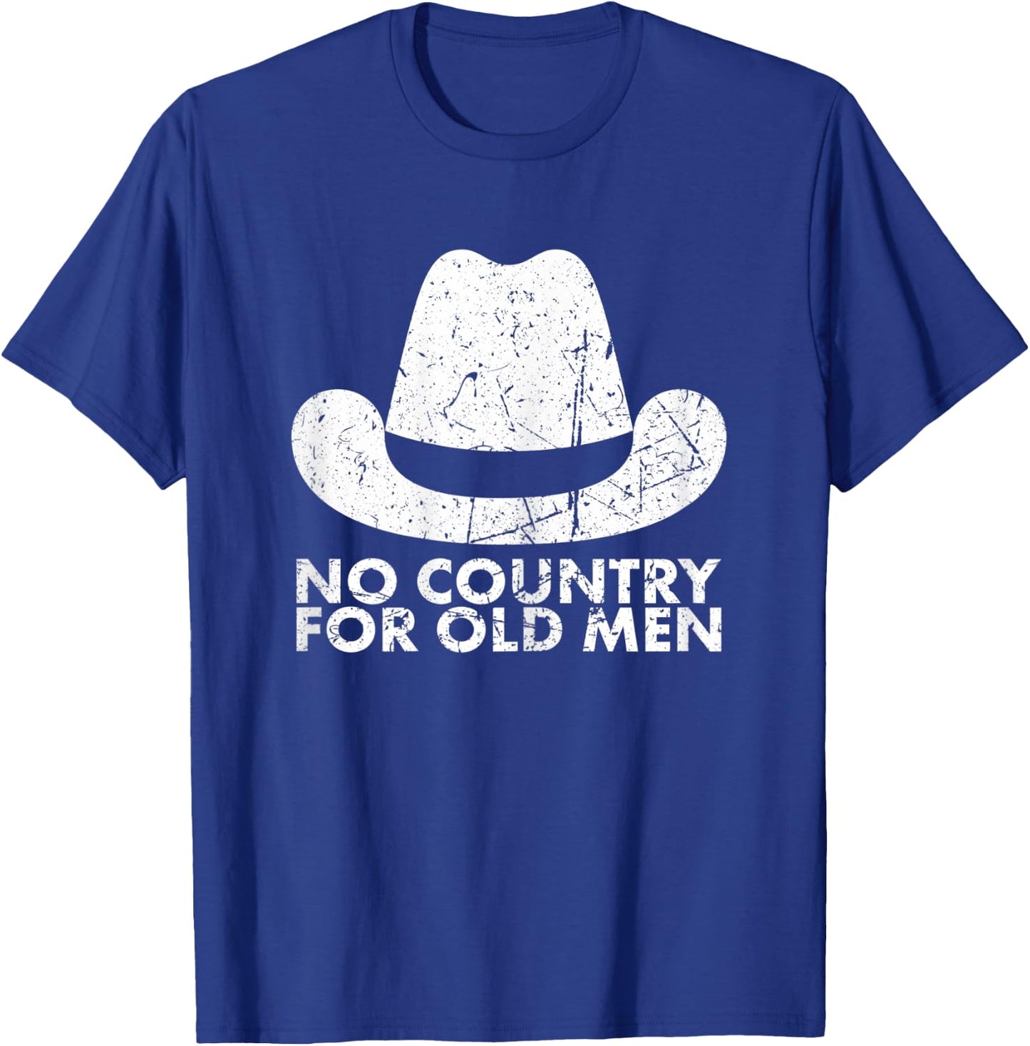 No Country For Old Men For Grow Old Age T-Shirt - T-Shirt | Royal