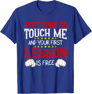 Jeet Kune Do Touch Me And Your First Lesson Is Free T-Shirt - T-Shirt | Royal
