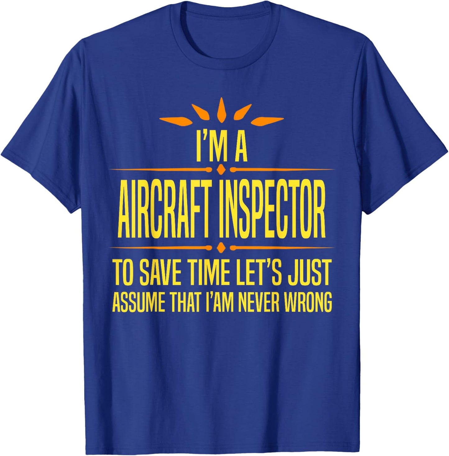 Im a Aircraft Inspector T-Shirt - T-Shirt | Royal