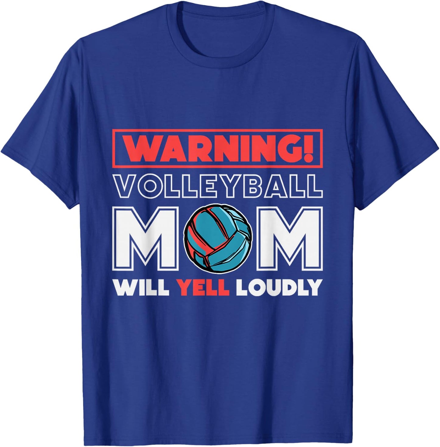 Warning! Volleyball Mom Will Yell Loudly, Volleyball Fan T-Shirt - T-Shirt | Royal
