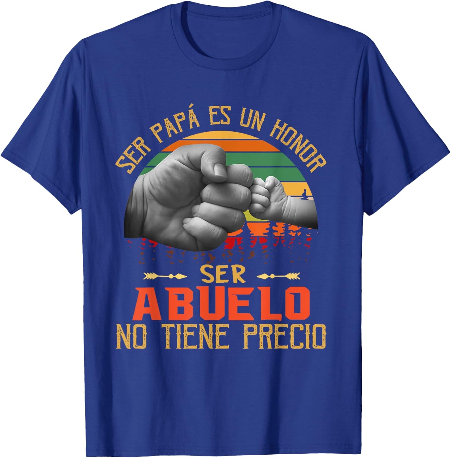 Ser Papa Es Un Honor Ser Abuelo No Tiene Precio T-Shirt - T-Shirt | Royal