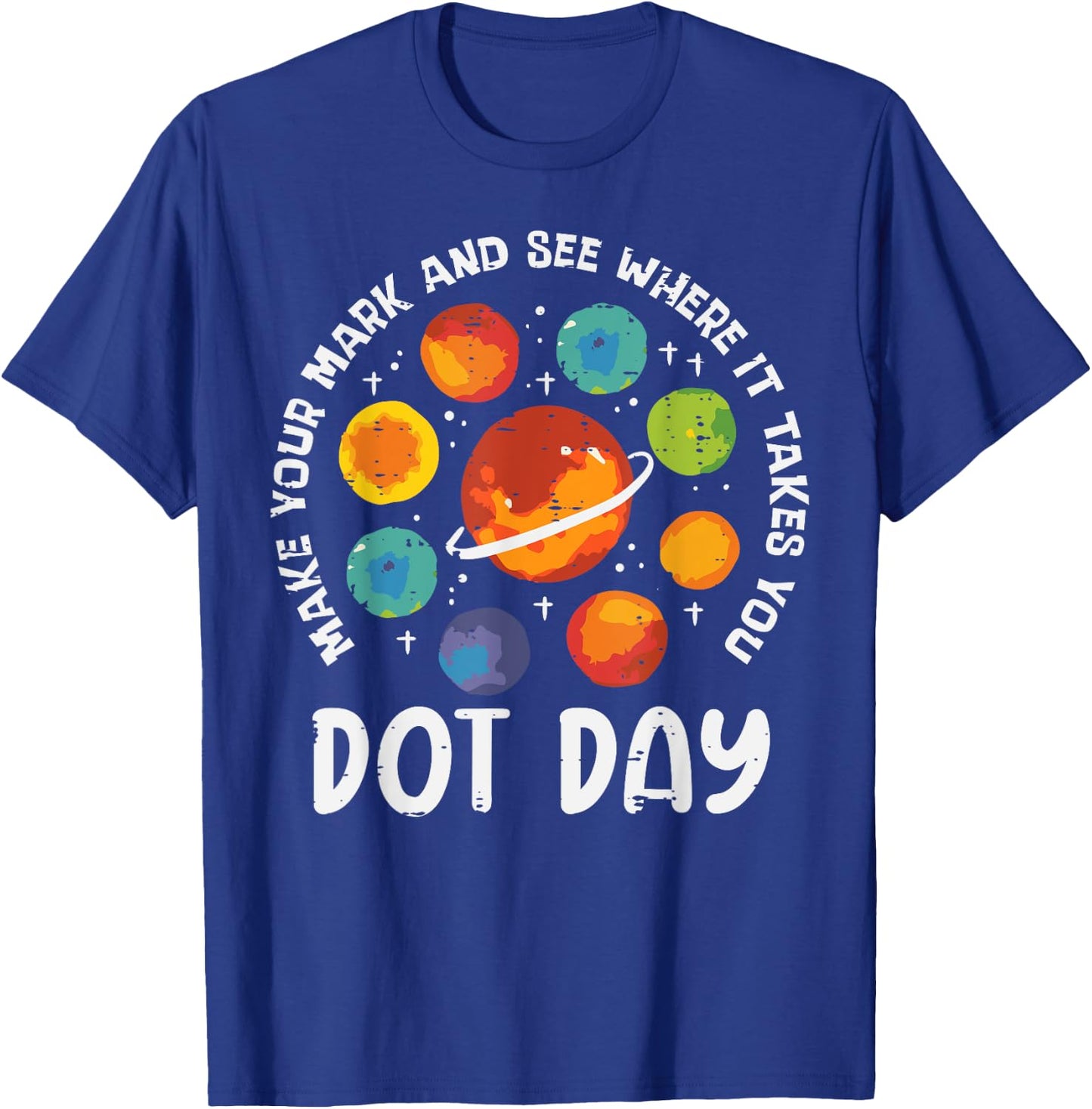 Make Mark Planets International Dot Day Men Boys Kids T-Shirt - T-Shirt | Royal