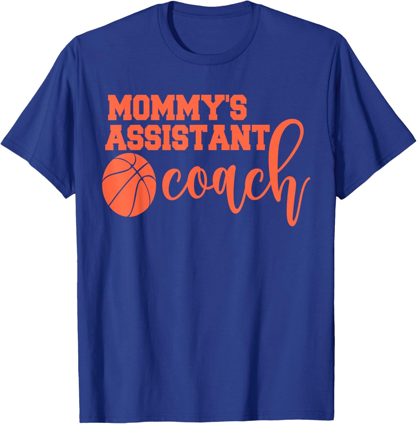 Mommy's Assistant Coach Professional Basketball Coaching T-Shirt - T-Shirt | Royal