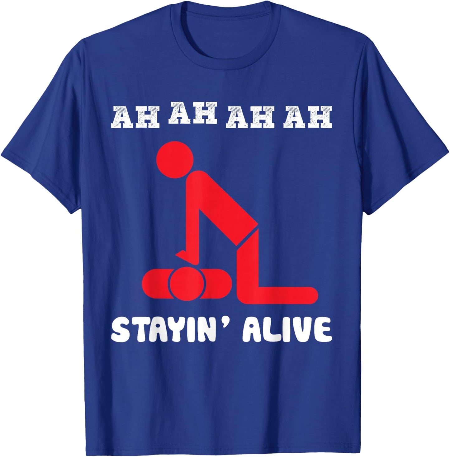 Ah Ah Ah Stayin Alive CPR T-Shirt - T-Shirt | Royal