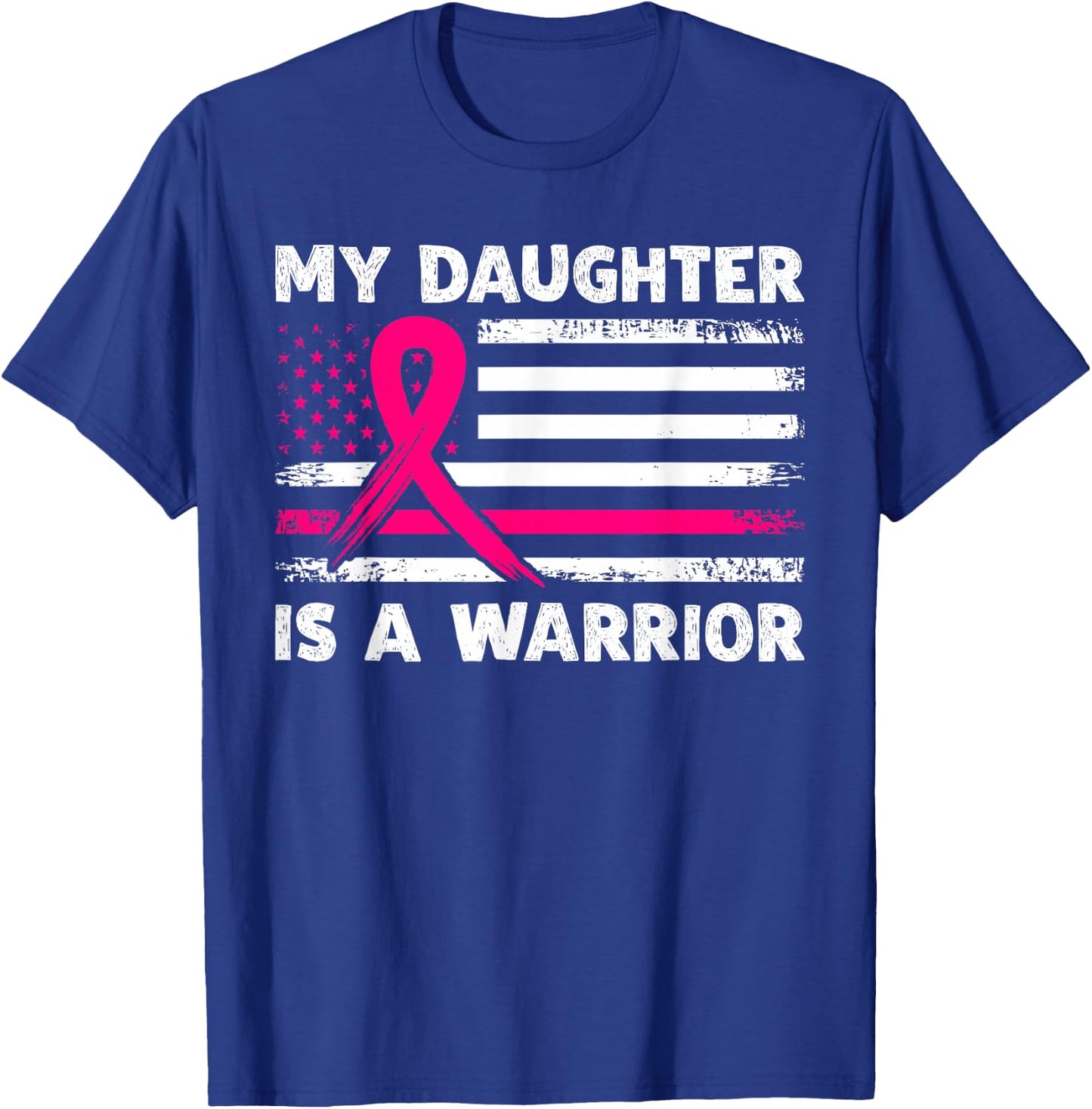 My Daughter Is A Warrior Fight Breast Cancer Awareness Month T-Shirt - T-Shirt | Royal