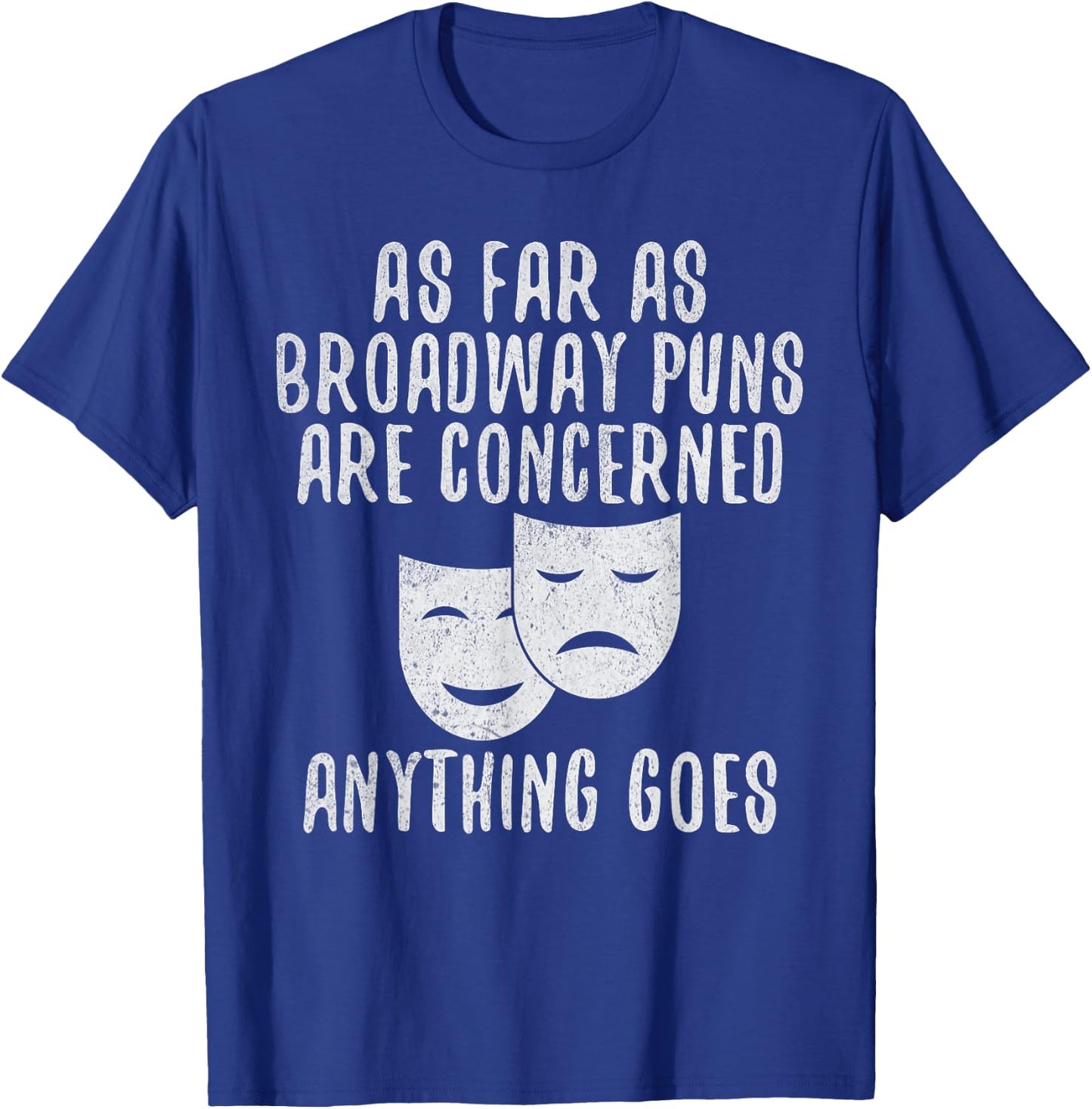 Broadway Puns Joke Theater T-Shirt - T-Shirt | Royal